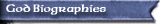 God Biographies