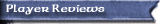 Player Reviews